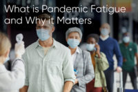 What is Pandemic Fatigue and Why it Matters